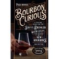 Bourbon Curious: A Tasting Guide for the Savvy Drinker with Tasting Notes for Dozens of New Bourbons - Hardcover